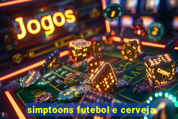 simptoons futebol e cerveja